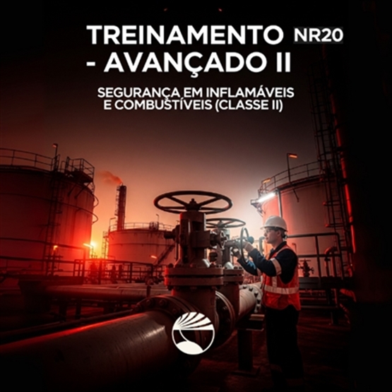 Treinamento NR20 - Avançado II: Segurança em Inflamáveis e Combustíveis (Classe II)